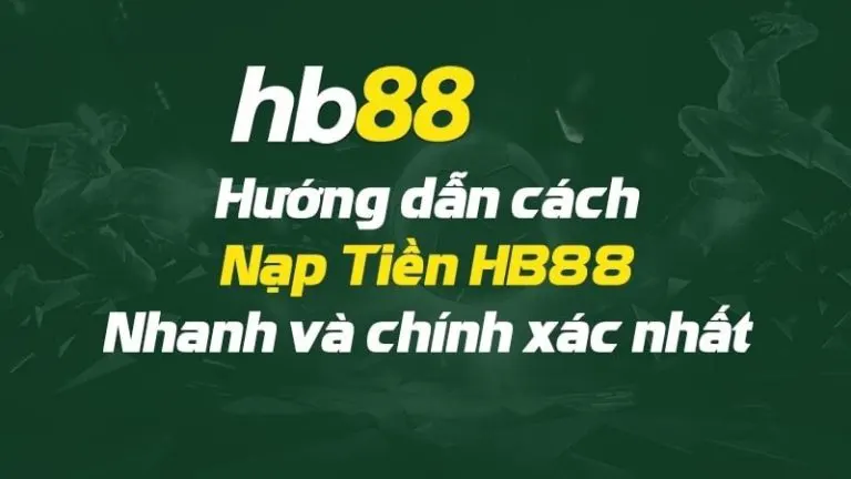 Hướng dẫn nạp tiền nhanh chóng nhất tại nhà cái